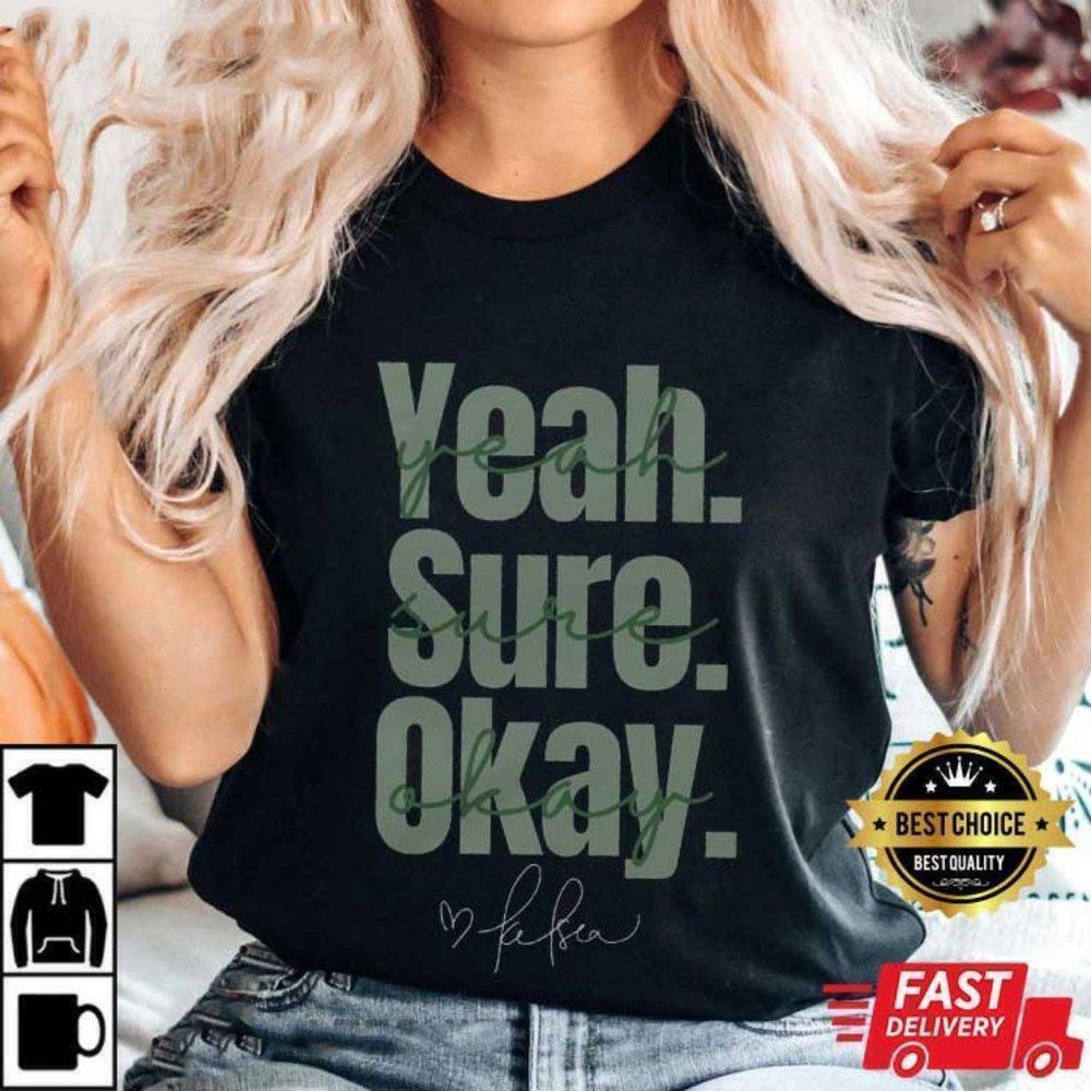 Kelsea Ballerini Yeah Sure Okay Country Music T-Shirt